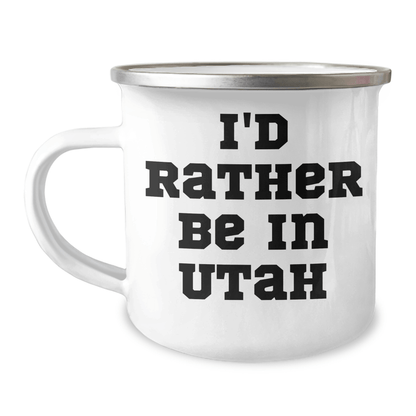 Utah Inspiration Gifts from Friends and Family for Him - 'I'd Rather Be In Utah' Camping Mug, 12 oz Stainless Steel with Enamel Finish, Funny Quote - The Buy Boom