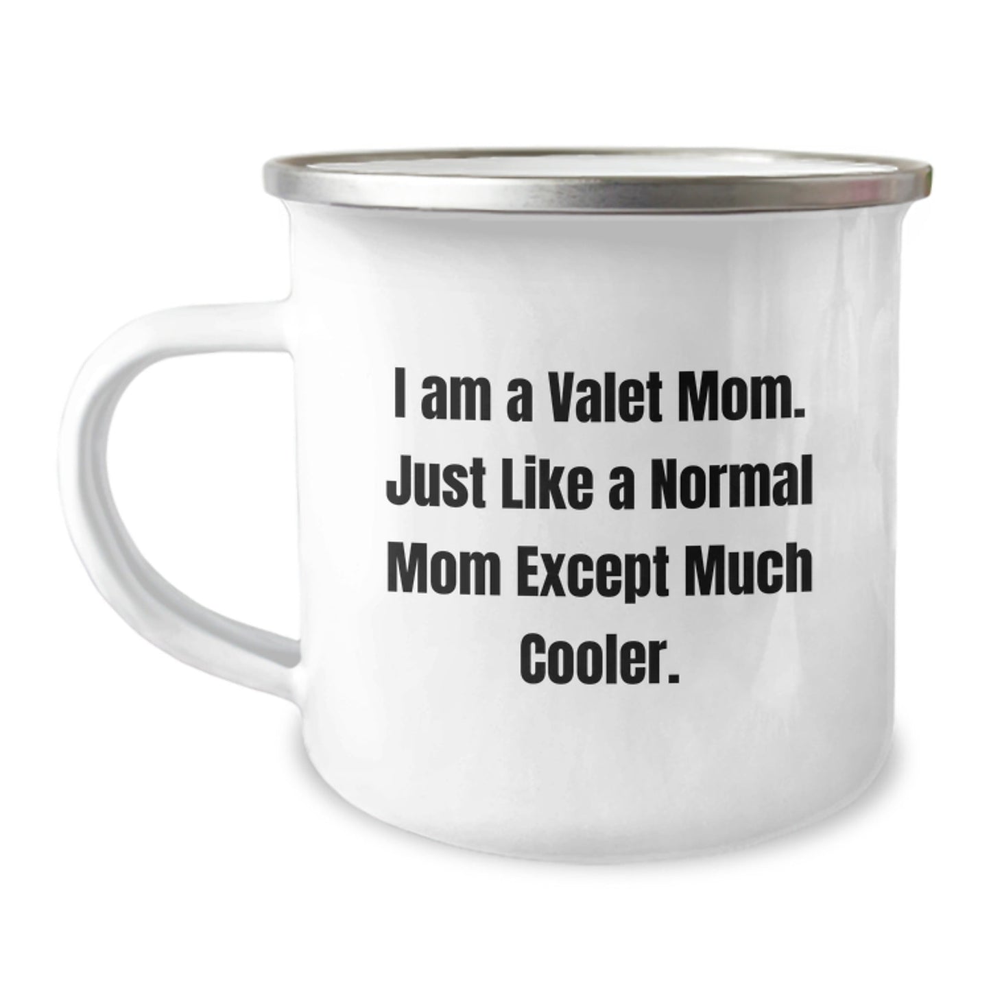 Valet Mom Gifts from Dad, Funny Valet Camping Mug for Men, Unique Christmas Memorable Presents for Friends, 'I Am A Valet Mom. Just Like A Normal Mom Except Much Cooler.' Enamel Stainless Steel Mug - The Buy Boom