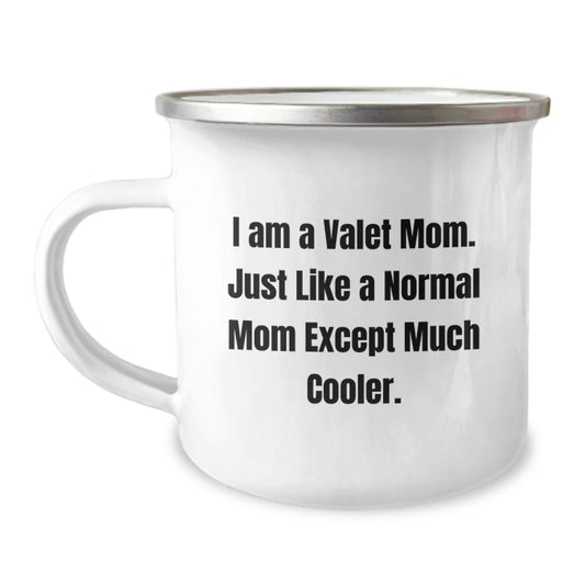 Valet Mom Gifts from Dad, Funny Valet Camping Mug for Men, Unique Christmas Memorable Presents for Friends, 'I Am A Valet Mom. Just Like A Normal Mom Except Much Cooler.' Enamel Stainless Steel Mug - The Buy Boom