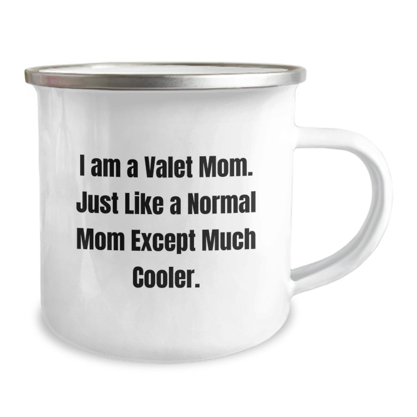 Valet Mom Gifts from Dad, Funny Valet Camping Mug for Men, Unique Christmas Memorable Presents for Friends, 'I Am A Valet Mom. Just Like A Normal Mom Except Much Cooler.' Enamel Stainless Steel Mug - The Buy Boom