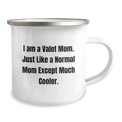 Valet Mom Gifts from Dad, Funny Valet Camping Mug for Men, Unique Christmas Memorable Presents for Friends, 'I Am A Valet Mom. Just Like A Normal Mom Except Much Cooler.' Enamel Stainless Steel Mug - The Buy Boom