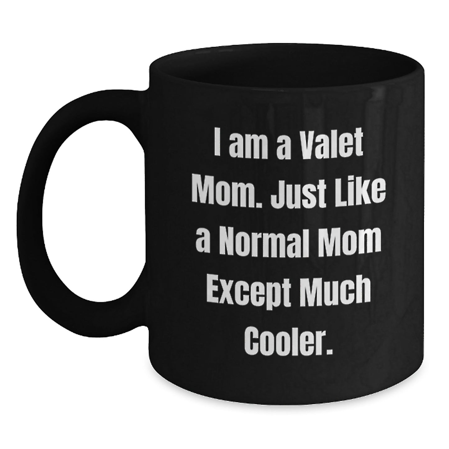 Valet Mom Gifts from Mom to Valet, Funny Quote Black Coffee Mug, Black Ceramic, 11oz or 15oz, Christmas Unique Gifts for Valet - The Buy Boom