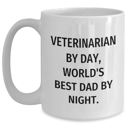 Veterinarian Gifts for Men, Funny White Coffee Mug, 'Veterinarian By Day, World's Best Dad By Night.' on Father's Day Unique Gifts from Family - The Buy Boom