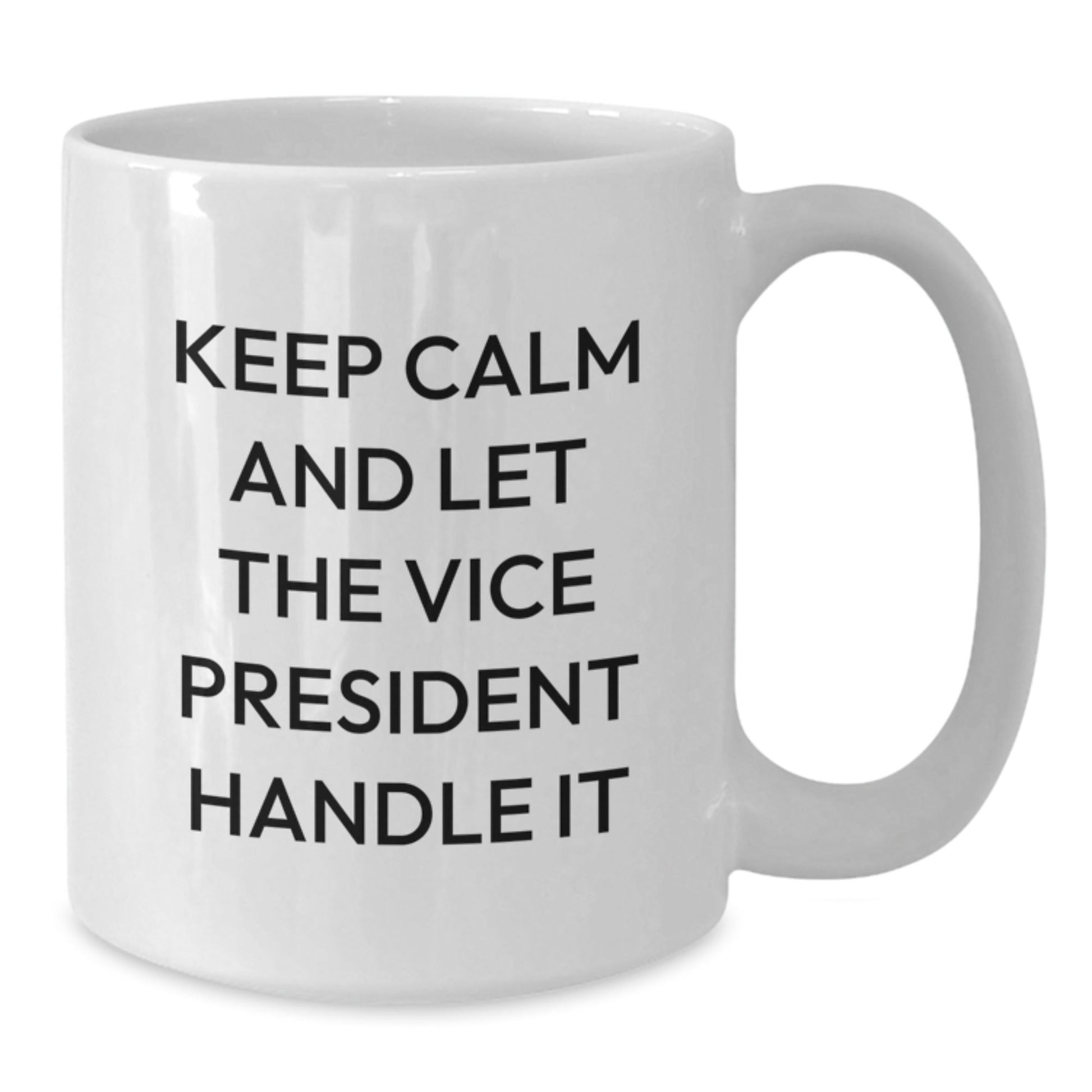 Vice President White Coffee Mug Gifts from Friends for Birthday Kept Calm and Let the Vice President Handle It - The Buy Boom