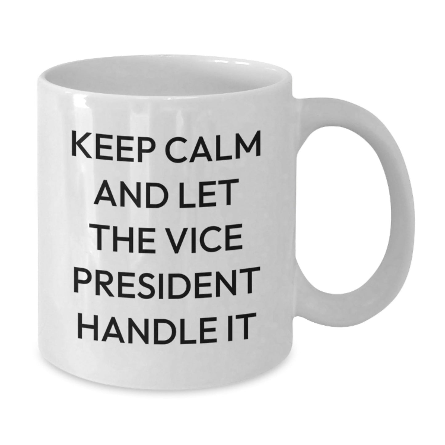 Vice President White Coffee Mug Gifts from Friends for Birthday Kept Calm and Let the Vice President Handle It - The Buy Boom