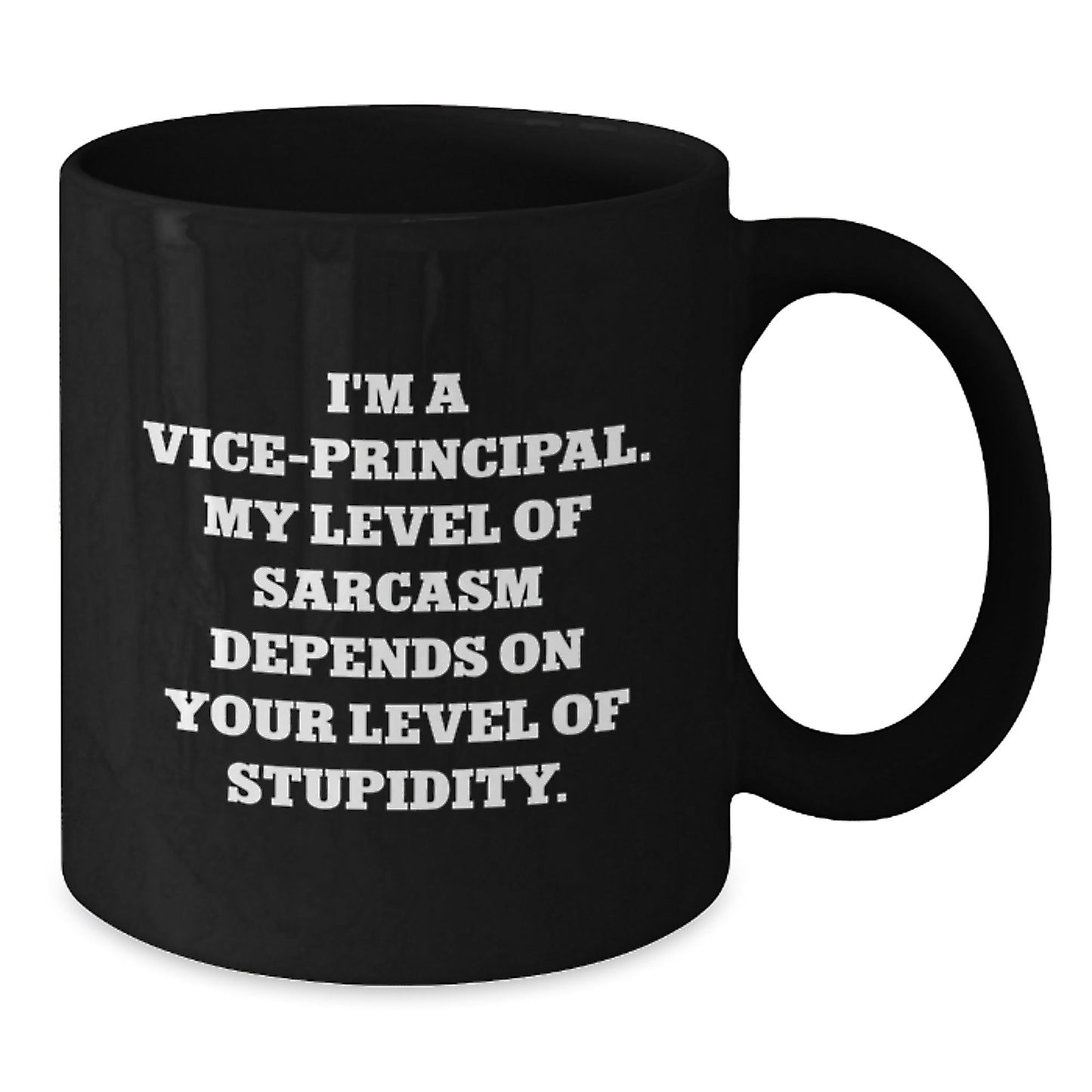 Vice - Principal Humor Black Coffee Mug, Funny Sarcasm Quotes Gifts from Friends to Vice - Principal, Unique Graduation Gifts for Vice - Principal - The Buy Boom