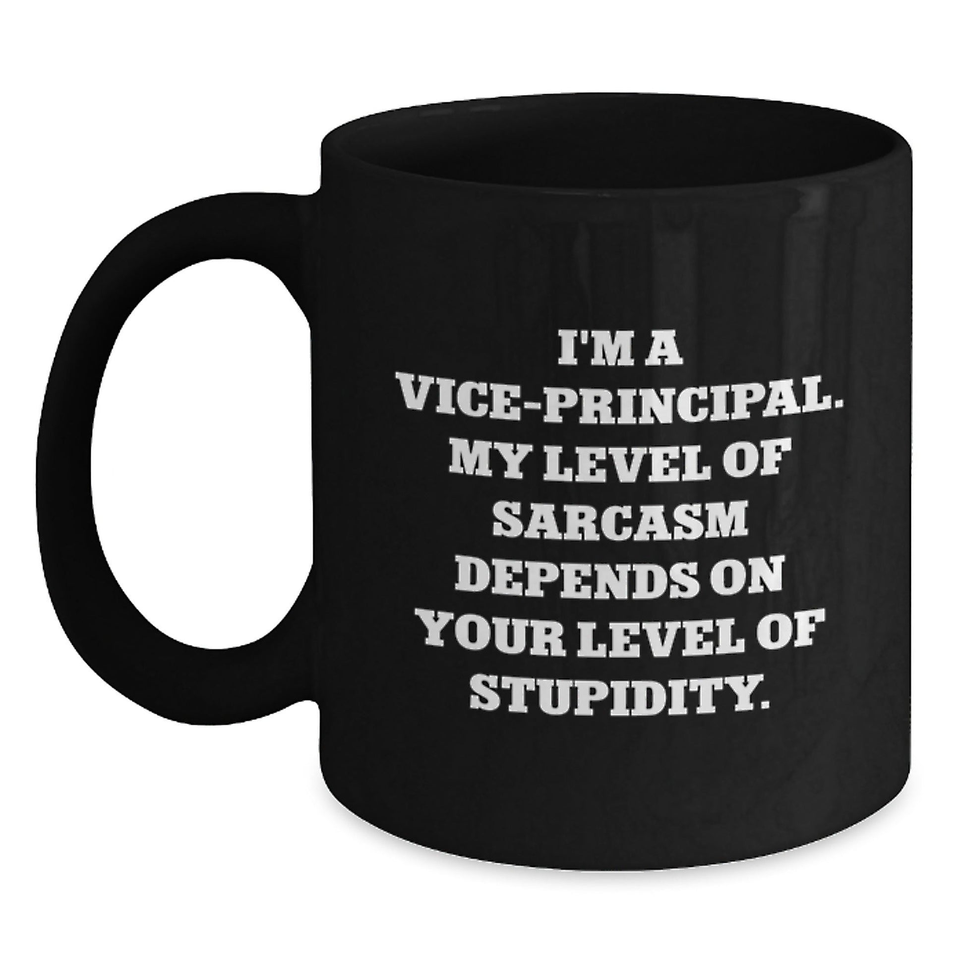 Vice - Principal Humor Black Coffee Mug, Funny Sarcasm Quotes Gifts from Friends to Vice - Principal, Unique Graduation Gifts for Vice - Principal - The Buy Boom