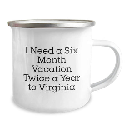 Virginia Camping Mug - 'I Need A Six Month Vacation Twice A Year' Funny Gift for Birthday from Friends to Family - The Buy Boom