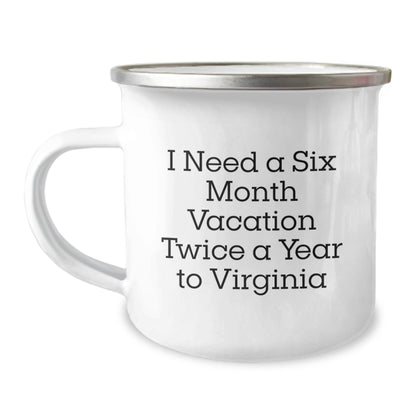 Virginia Camping Mug - 'I Need A Six Month Vacation Twice A Year' Funny Gift for Birthday from Friends to Family - The Buy Boom
