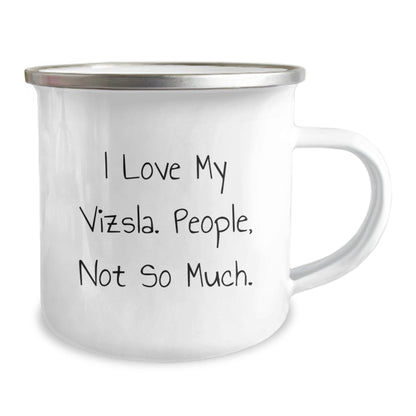 Vizsla Dog Lover Gifts from Friends for Birthday, Funny Camping Mug - 'I Love My Vizsla. People, Not So Much.' - The Buy Boom