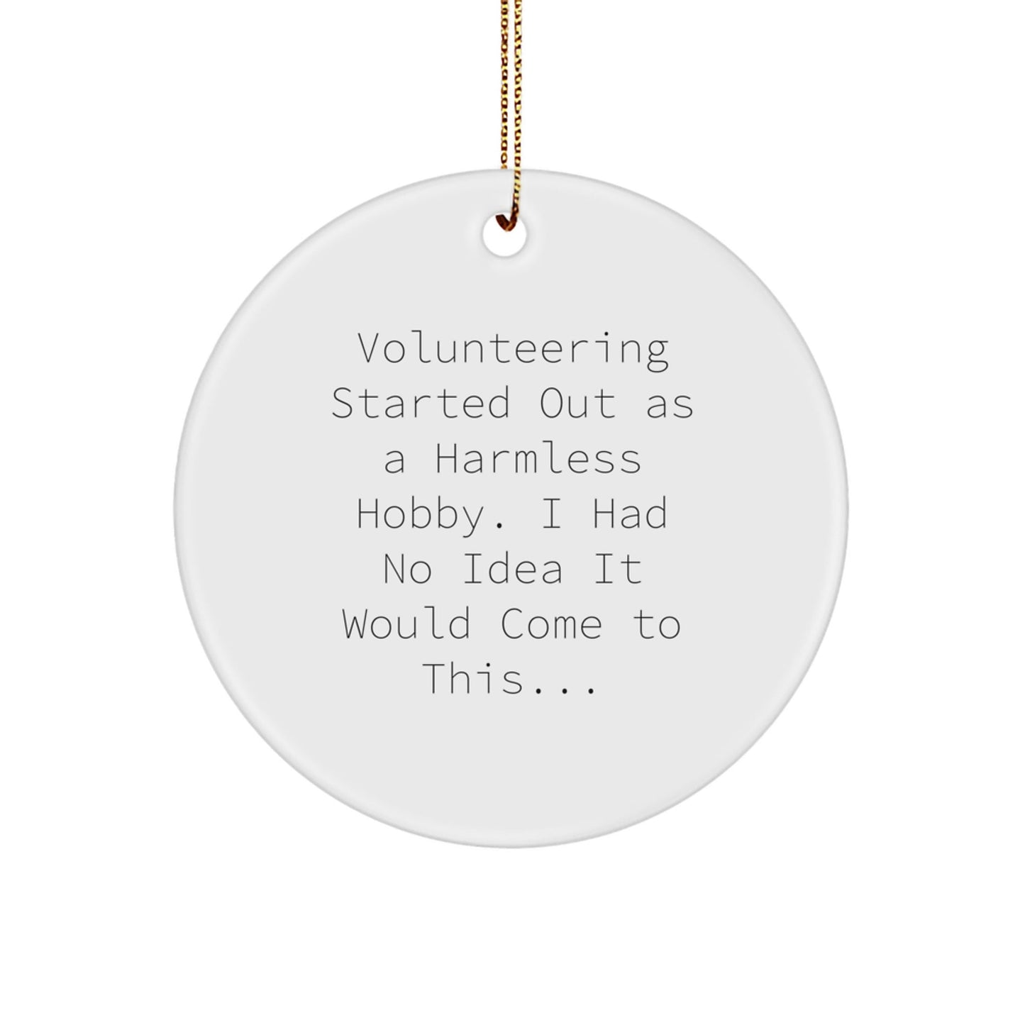 Volunteering Gifts for Men, Funny Quote Circle Ornament, Gifts from Family, Christmas Unique Gifts - The Buy Boom