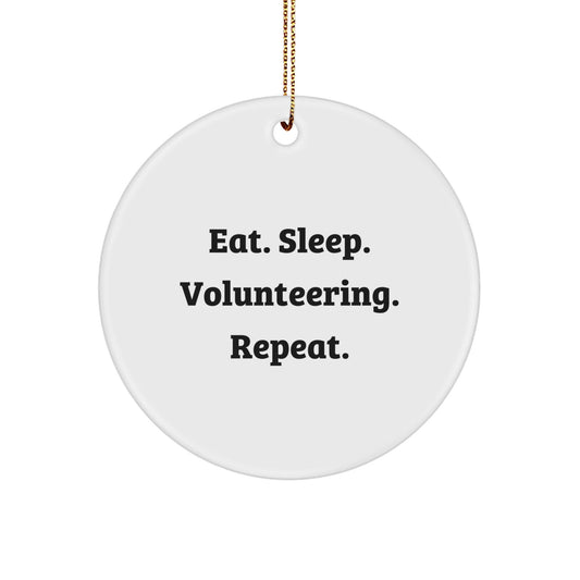 Volunteering Gifts from Friends for Men - Eat. Sleep. Volunteering. Repeat. Circle Ornament, White, 2.75'' Tall - Unique Christmas Memorable Present for Volunteering Enthusiasts - The Buy Boom