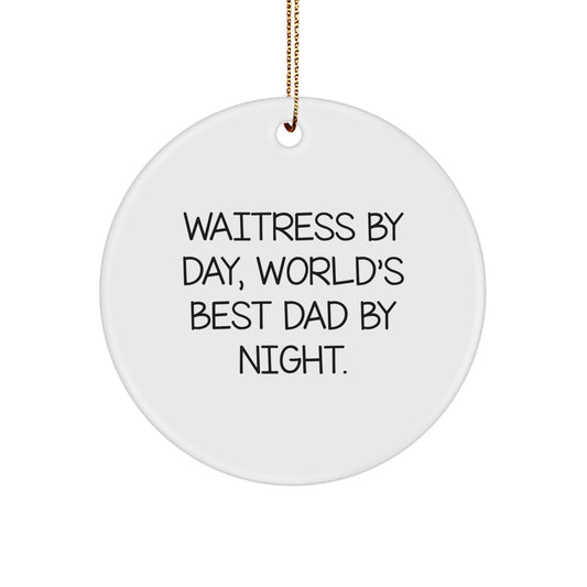 Waitress Gifts by Day, World's Best Dad Circle Ornaments by Night, Funny Christmas Decor for Her, Gifts from Men - The Buy Boom