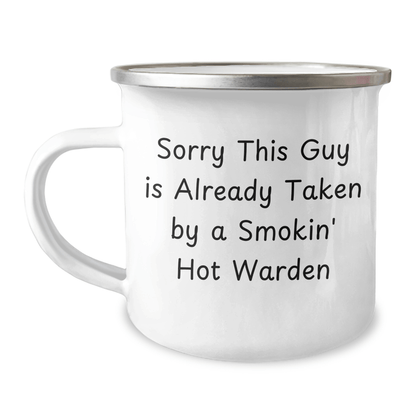 Warden Funny Gifts, Sorry This Guy Is Already Taken By A Smokin' Hot Warden Camping Mug for Men, Unique Father's Day Unique Gifts from Family, Friends, or Coworkers - The Buy Boom