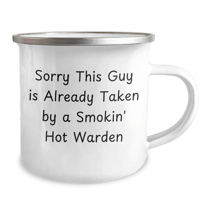 Warden Funny Gifts, Sorry This Guy Is Already Taken By A Smokin' Hot Warden Camping Mug for Men, Unique Father's Day Unique Gifts from Family, Friends, or Coworkers - The Buy Boom