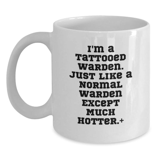Warden Gifts Funny White Coffee Mug, Birthday Unique Presents from Friends, Inspirational Quote for Warden, 11oz or 15oz, Ceramic, Microwave, Dishwasher Safe - The Buy Boom