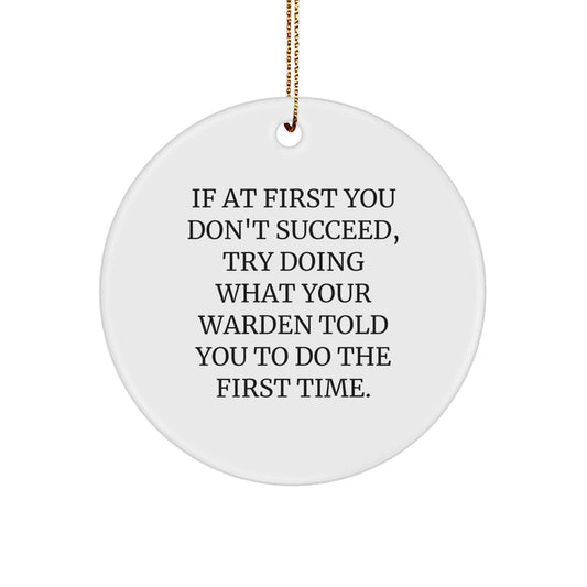 Warden Inspired Circle Ornament, Funny Quote, Christmas Unique Gifts from Friends to Family, Circle Ornament Warden Gifts - The Buy Boom