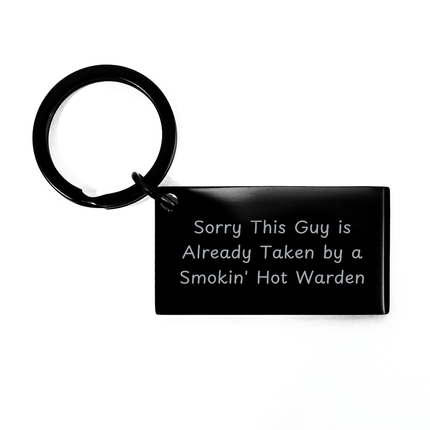 Warden Keychain Gifts for Men, Sorry This Guy Is Already Taken By A Smokin' Hot Warden Funny Keychain, Father's Day Unique Gifts from Family - The Buy Boom
