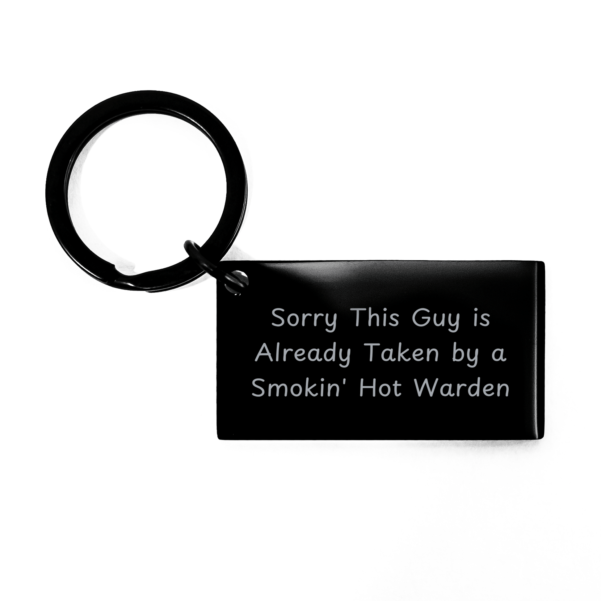 Warden Keychain Gifts for Men, Sorry This Guy Is Already Taken By A Smokin' Hot Warden Funny Keychain, Father's Day Unique Gifts from Family - The Buy Boom