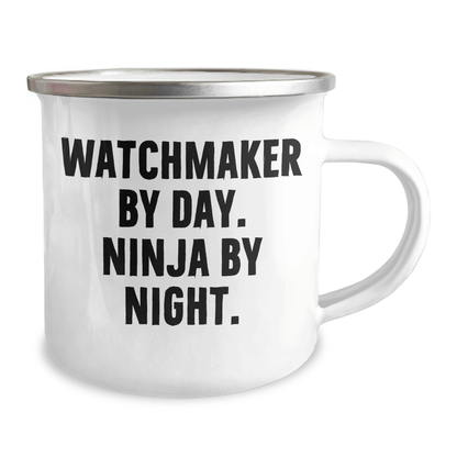 Watchmaker By Day, Ninja By Night, Funny Camping Mug Gifts for Men from Family, Perfect for Father's Day - The Buy Boom