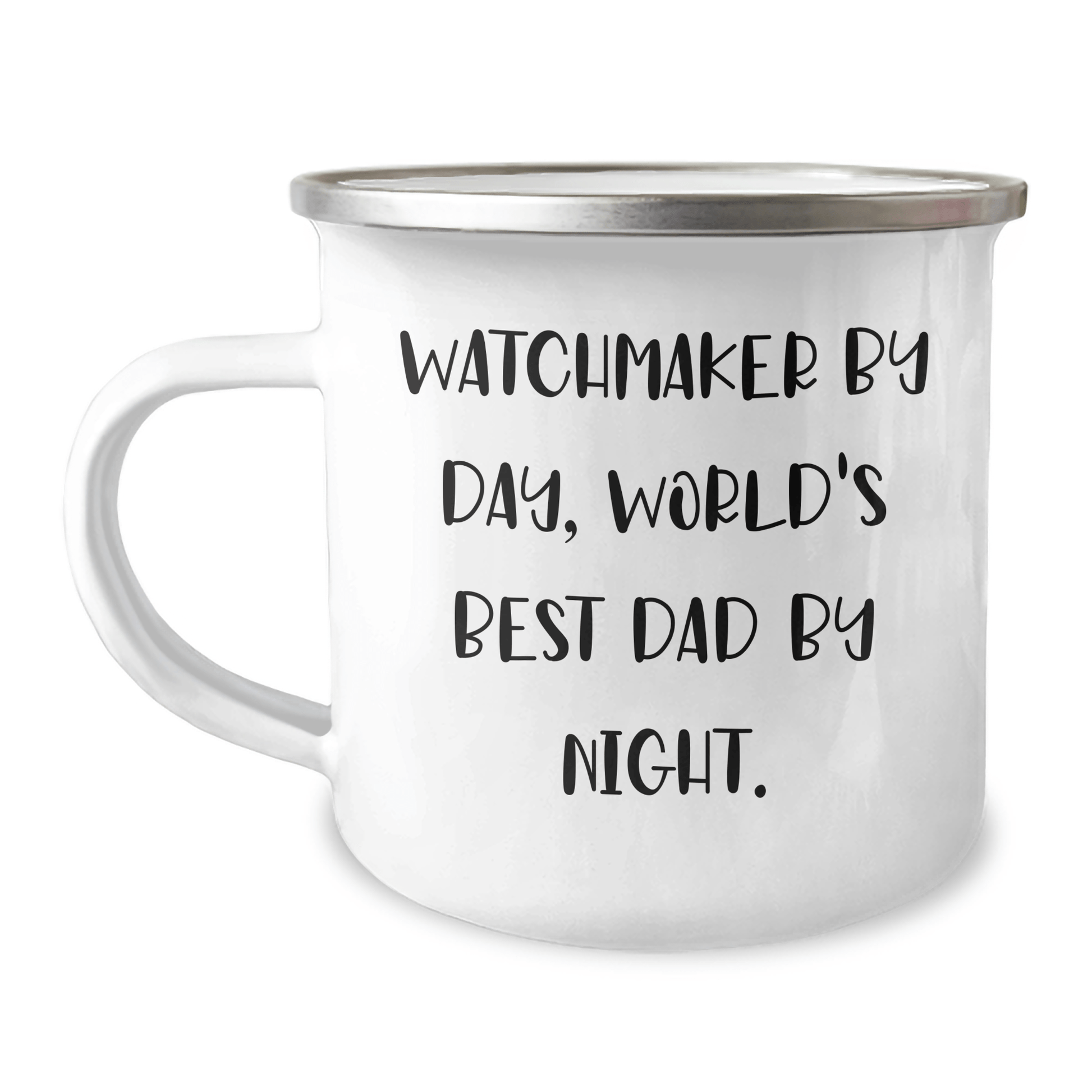 Watchmaker Gifts for Father's Day - Camping Mug with Humorous Quote 'Watchmaker By Day, World's Best Dad By Night.' from Friends, Family, or Coworkers - The Buy Boom