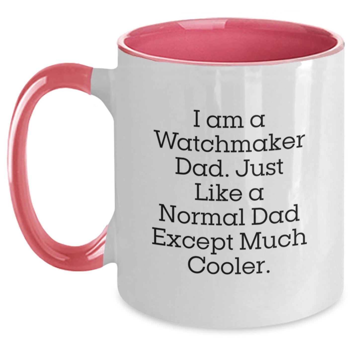Watchmaker Gifts from Dad - Funny 'I Am A Watchmaker Dad' Two Tone Coffee Mug for Christmas Unique Gifts - The Buy Boom