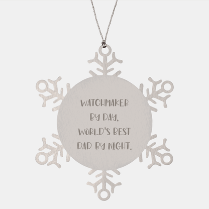 Watchmaker Gifts from Dad - Snowflake Ornament for Watchmaker By Day, World's Best Dad By Night. - Funny Christmas Memorable Present for Men, Friends, Coworkers, Family - The Buy Boom