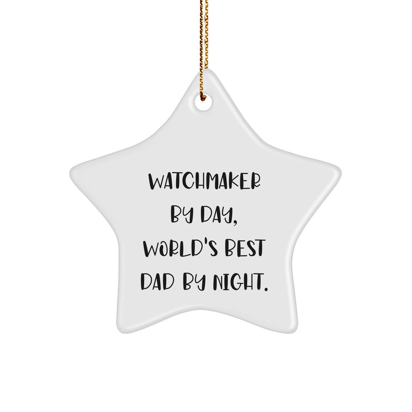 Watchmaker Gifts from Men, Star Ornament for Christmas Unique Gifts, 'Watchmaker By Day, World's Best Dad By Night.' - The Buy Boom