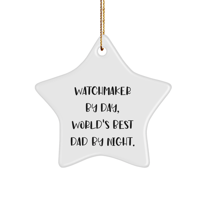 Watchmaker Gifts from Men, Star Ornament for Christmas Unique Gifts, 'Watchmaker By Day, World's Best Dad By Night.' - The Buy Boom