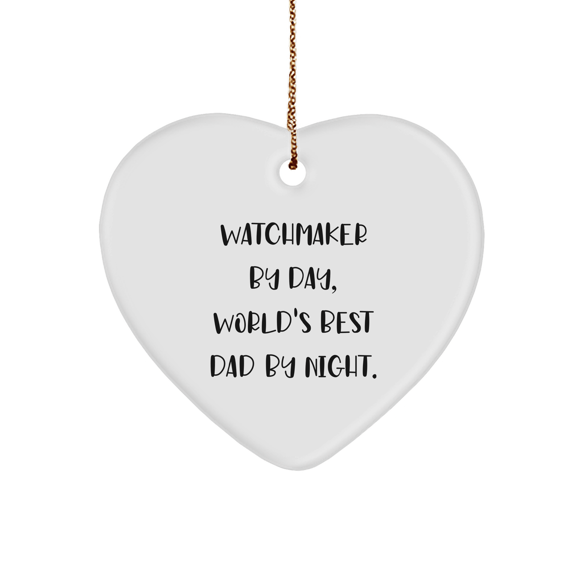Watchmaker Gifts from Men, Watchmaker By Day, World's Best Dad By Night., Heart Ornament for Watchmaker, Funny Christmas Unique Gift - The Buy Boom