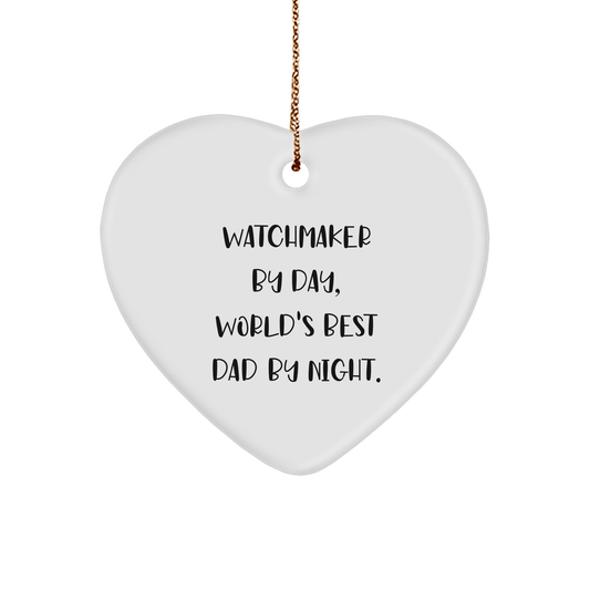 Watchmaker Gifts from Men, Watchmaker By Day, World's Best Dad By Night., Heart Ornament for Watchmaker, Funny Christmas Unique Gift - The Buy Boom