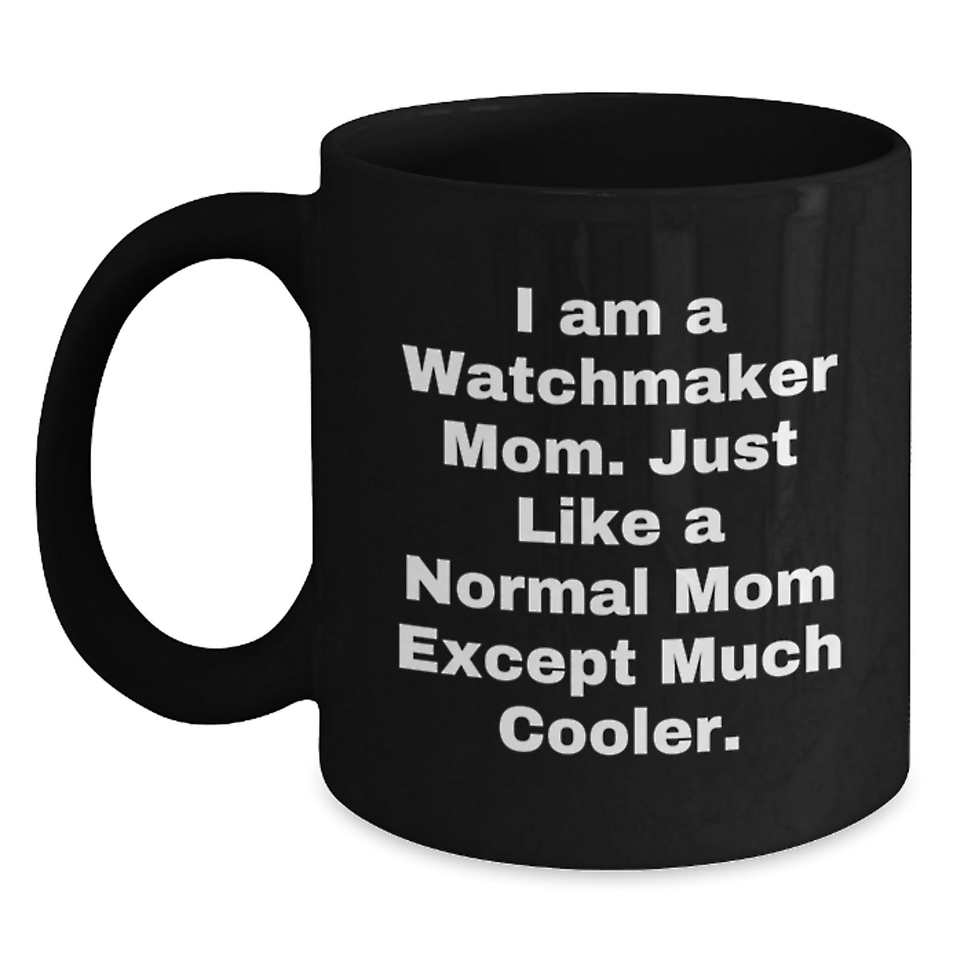 Watchmaker Gifts from Mom, Funny Black Coffee Mug for Watchmaker Dad, Unique Christmas Unique Gifts for Men - The Buy Boom