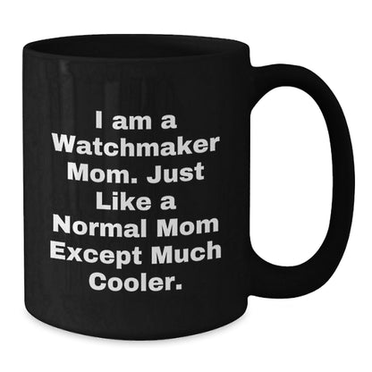 Watchmaker Gifts from Mom, Funny Black Coffee Mug for Watchmaker Dad, Unique Christmas Unique Gifts for Men - The Buy Boom