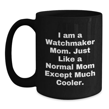 Watchmaker Gifts from Mom, Funny Black Coffee Mug for Watchmaker Dad, Unique Christmas Unique Gifts for Men - The Buy Boom