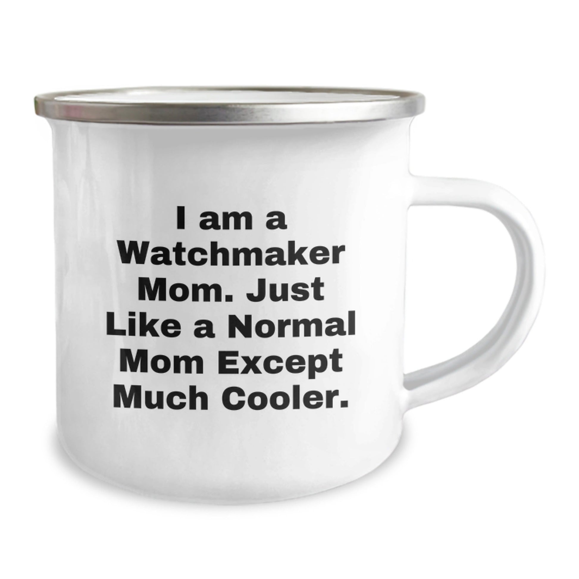 Watchmaker Mom's Camping Mug Fun - Unique Christmas Unique Gifts from Friends to Watchmaker Lovers - The Buy Boom