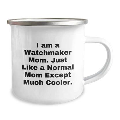 Watchmaker Mom's Camping Mug Fun - Unique Christmas Unique Gifts from Friends to Watchmaker Lovers - The Buy Boom