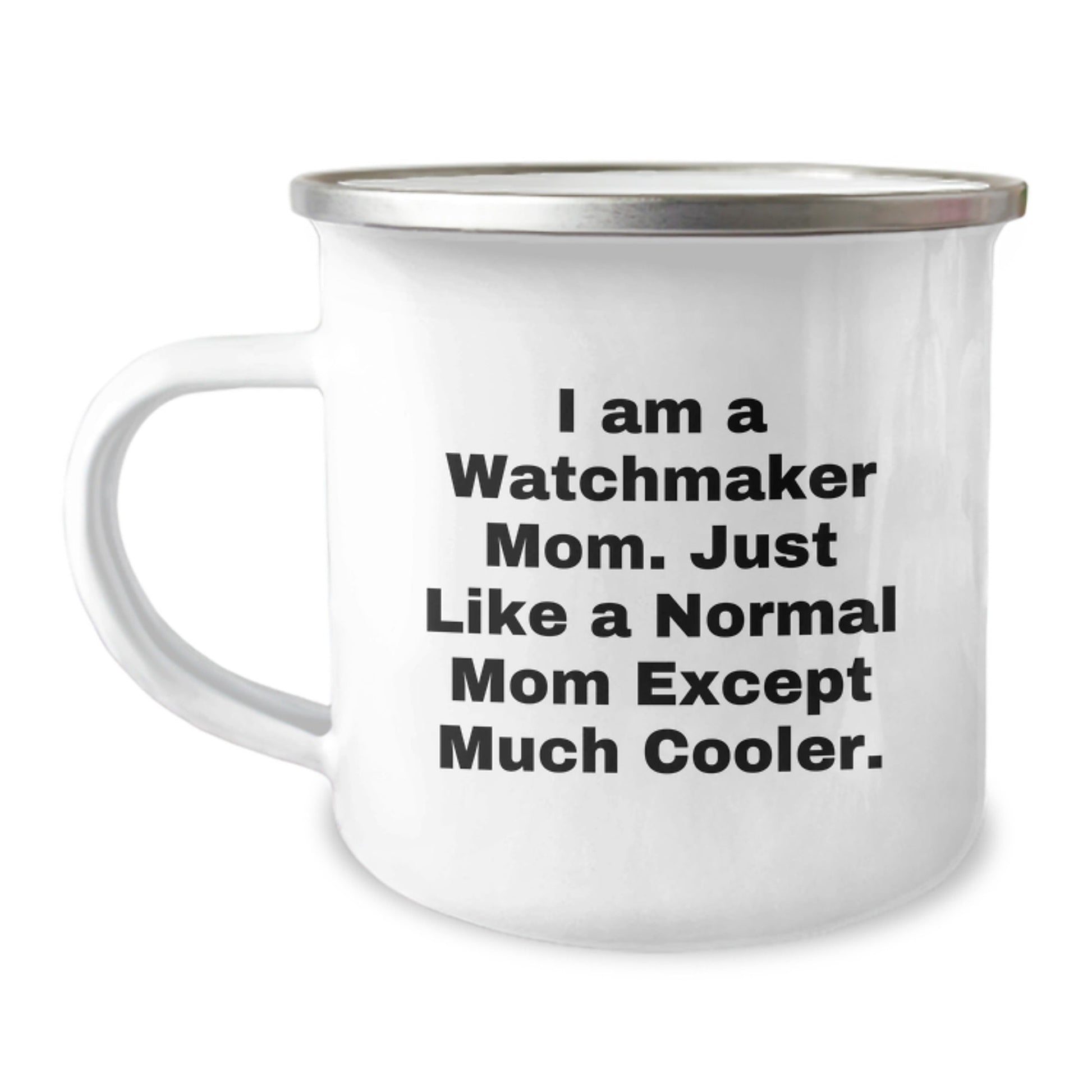 Watchmaker Mom's Camping Mug Fun - Unique Christmas Unique Gifts from Friends to Watchmaker Lovers - The Buy Boom