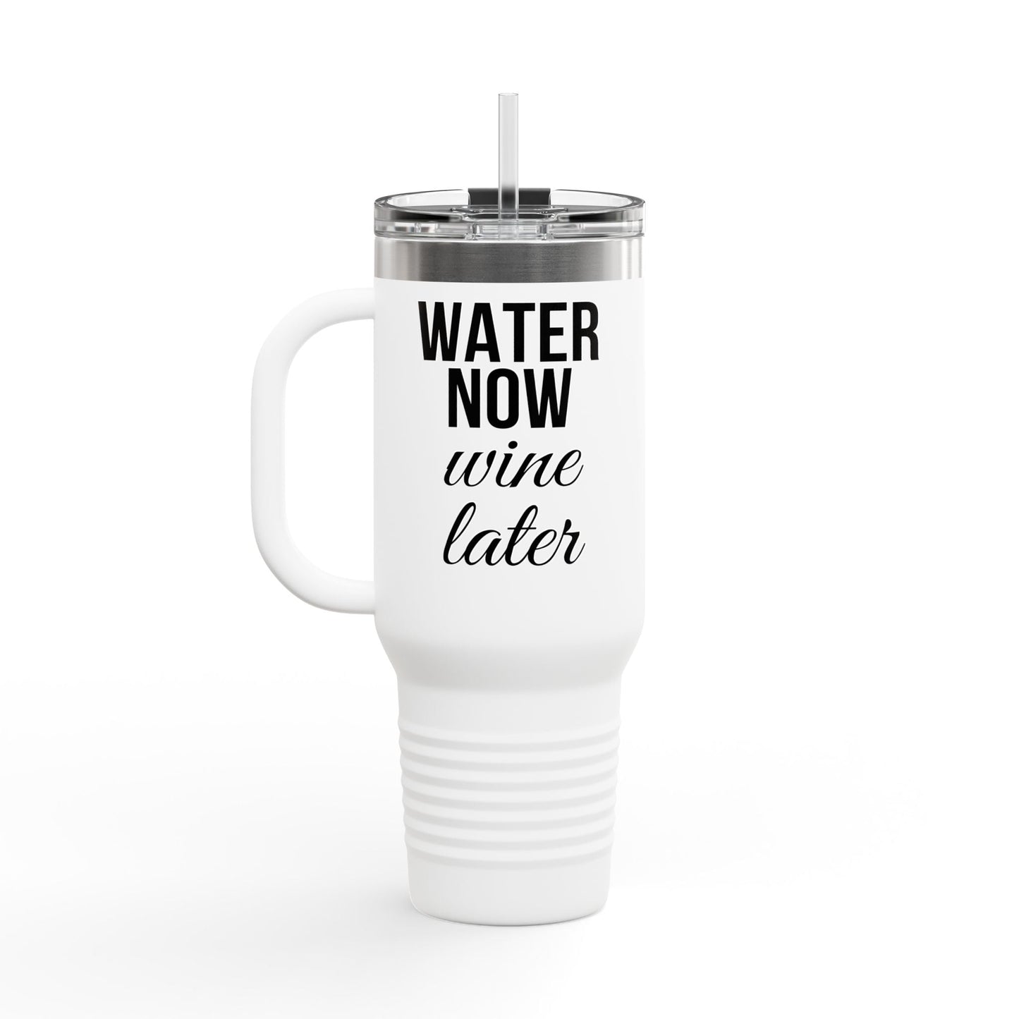 Water Now, Wine Later – 40oz Travel Tumbler for Hydration & Humor - The Buy Boom