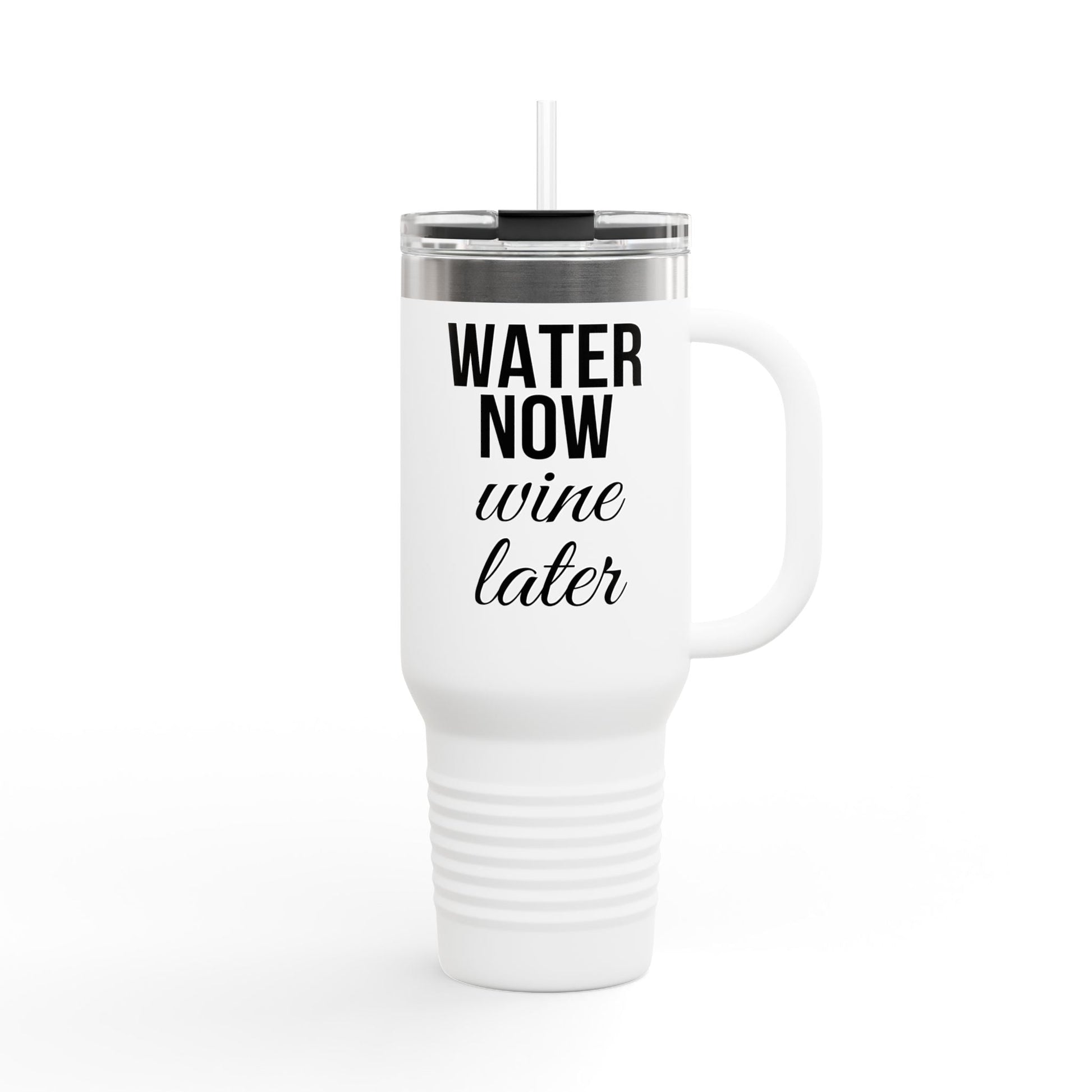 Water Now, Wine Later – 40oz Travel Tumbler for Hydration & Humor - The Buy Boom