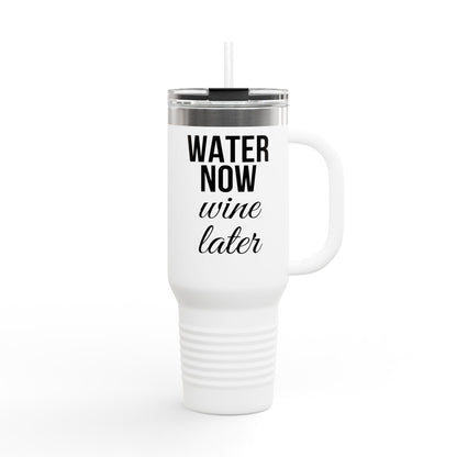 Water Now, Wine Later – 40oz Travel Tumbler for Hydration & Humor - The Buy Boom