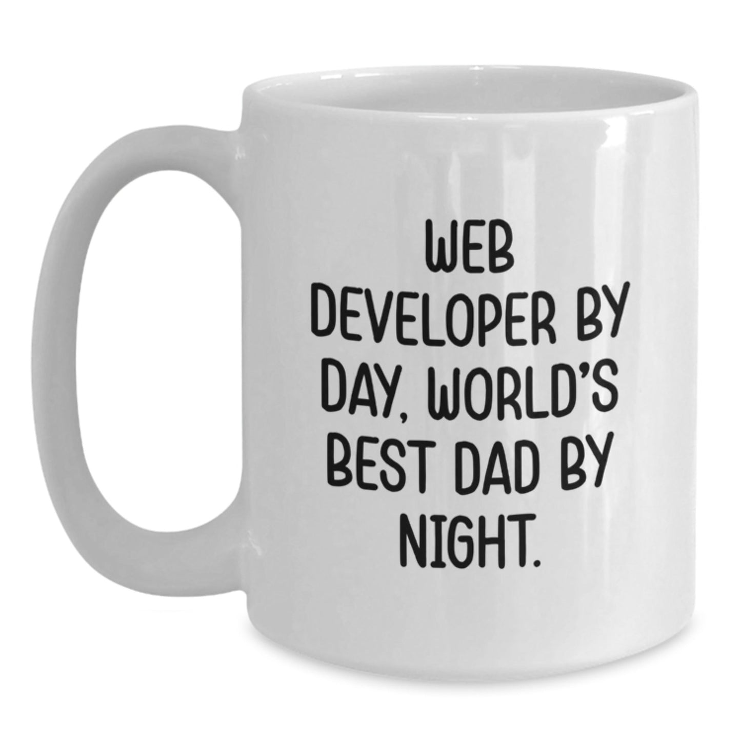 Web Developer Funny Quote Coffee Mugs Gifts from Dad for Birthday, White Ceramic 11oz or 15oz - The Buy Boom