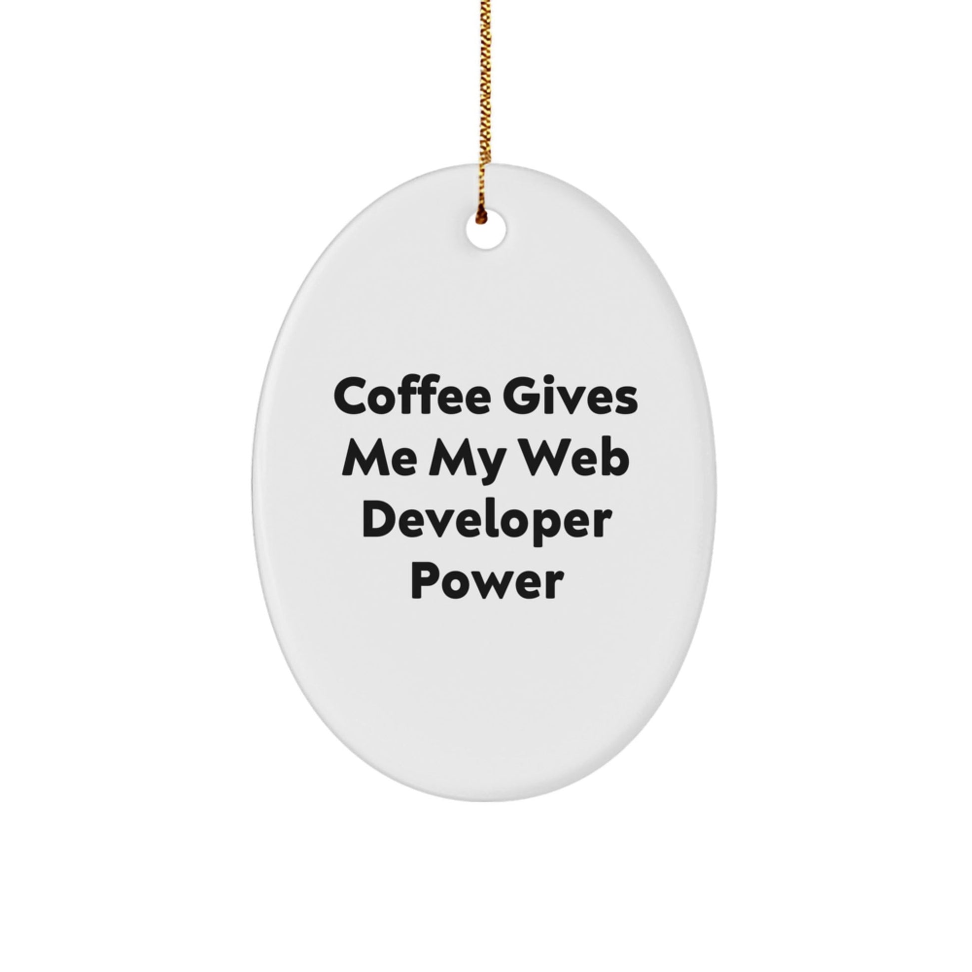 Web Developer Oval Ornament, Funny Quote 'Coffee Gives Me My Web Developer Power', Gifts from Family to Web Developer, Christmas Unique Presents - The Buy Boom