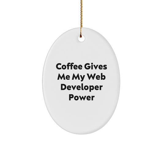 Web Developer Oval Ornament, Funny Quote 'Coffee Gives Me My Web Developer Power', Gifts from Family to Web Developer, Christmas Unique Presents - The Buy Boom