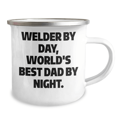Welder By Day, World's Best Dad By Night., Unique Gifts from Men for Welder, 12 oz Camping Mug for Father's Day, Funny Quote - The Buy Boom