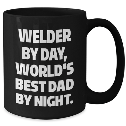 Welder Gifts for Him, Funny Quote Mug, Black Coffee Mug for Father's Day, Gifts from Men, Unique Gift Ideas for World's Best Dad - The Buy Boom