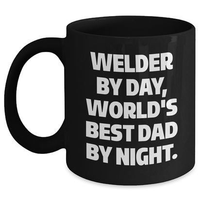 Welder Gifts for Him, Funny Quote Mug, Black Coffee Mug for Father's Day, Gifts from Men, Unique Gift Ideas for World's Best Dad - The Buy Boom