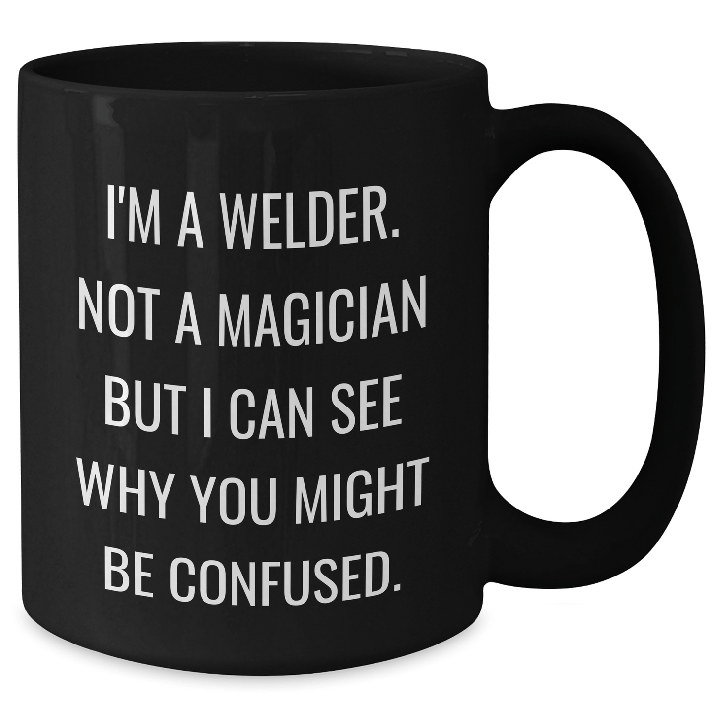 Welder Gifts for Him or Her, Funny Black Coffee Mug, Graduation Unique Gifts from Family, Friends, Coworkers - I'm Not a Magician, But I Can See Why You Might Be Confused - The Buy Boom
