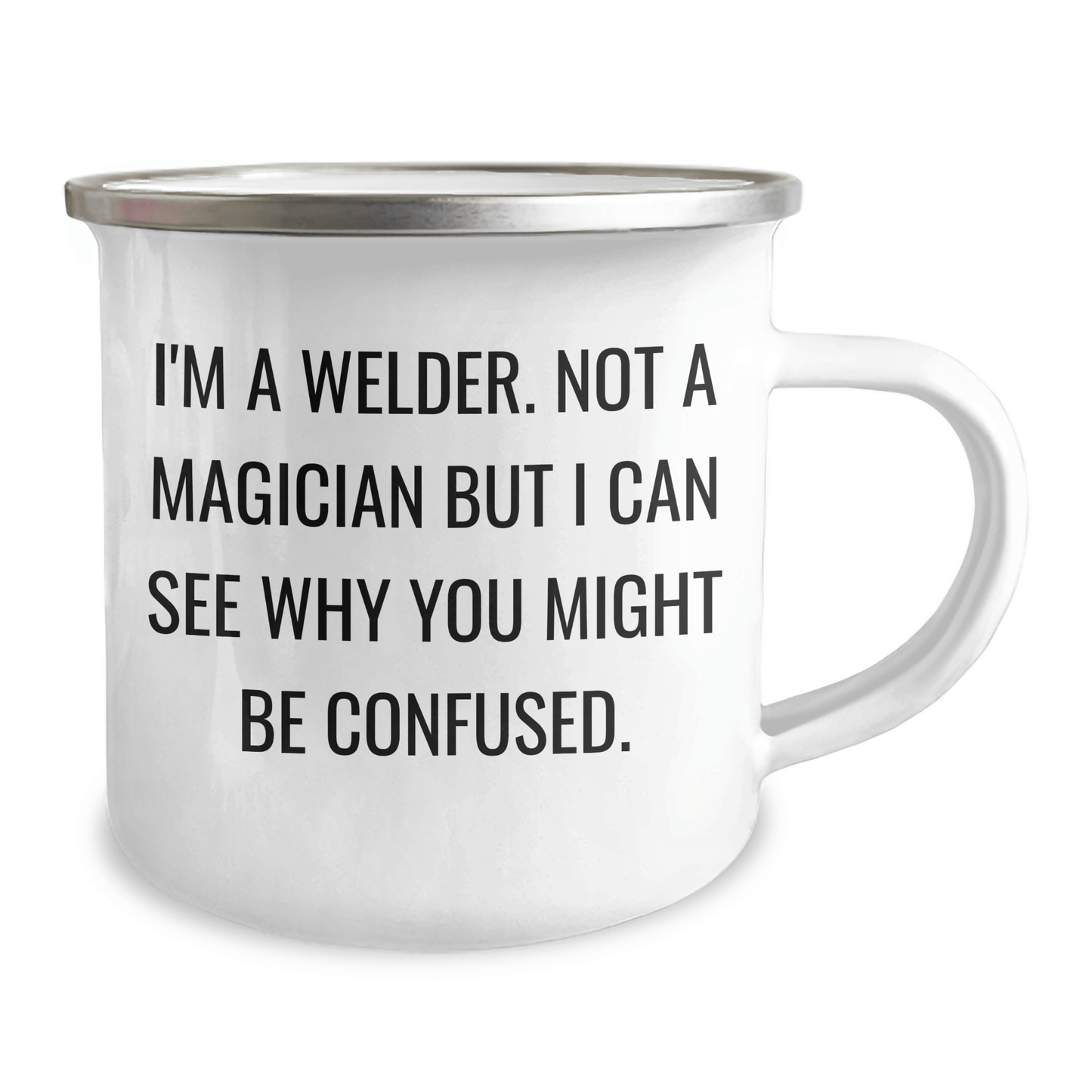 Welder Gifts from Family - Funny Camping Mug for Graduation, 'I'm A Welder. Not A Magician But I Can See Why You Might Be Confused.' - The Buy Boom