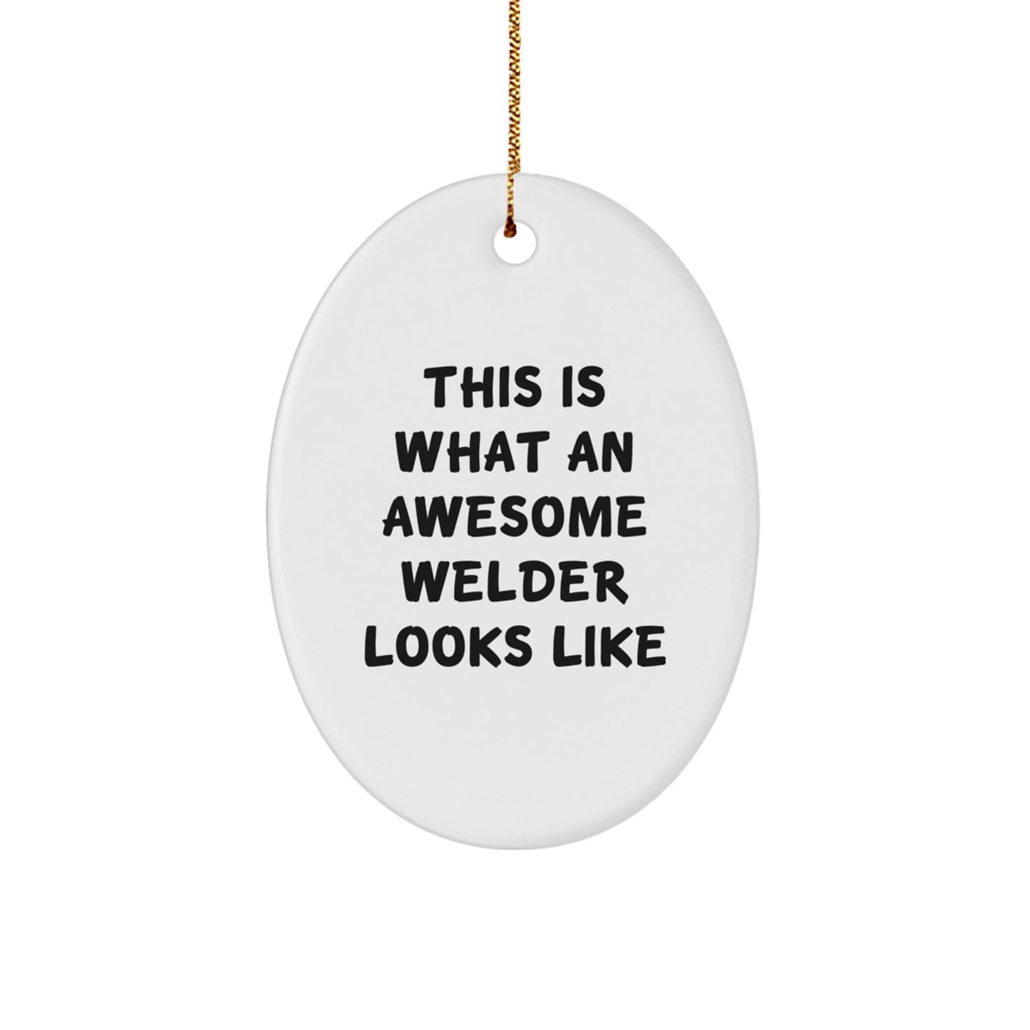 Welder Gifts, Funny Oval Ornament, Christmas Memorable Presents from Men to Awesome Welder Friends, Gifts for Welder Women, Durable MDF Sublimation Art - The Buy Boom