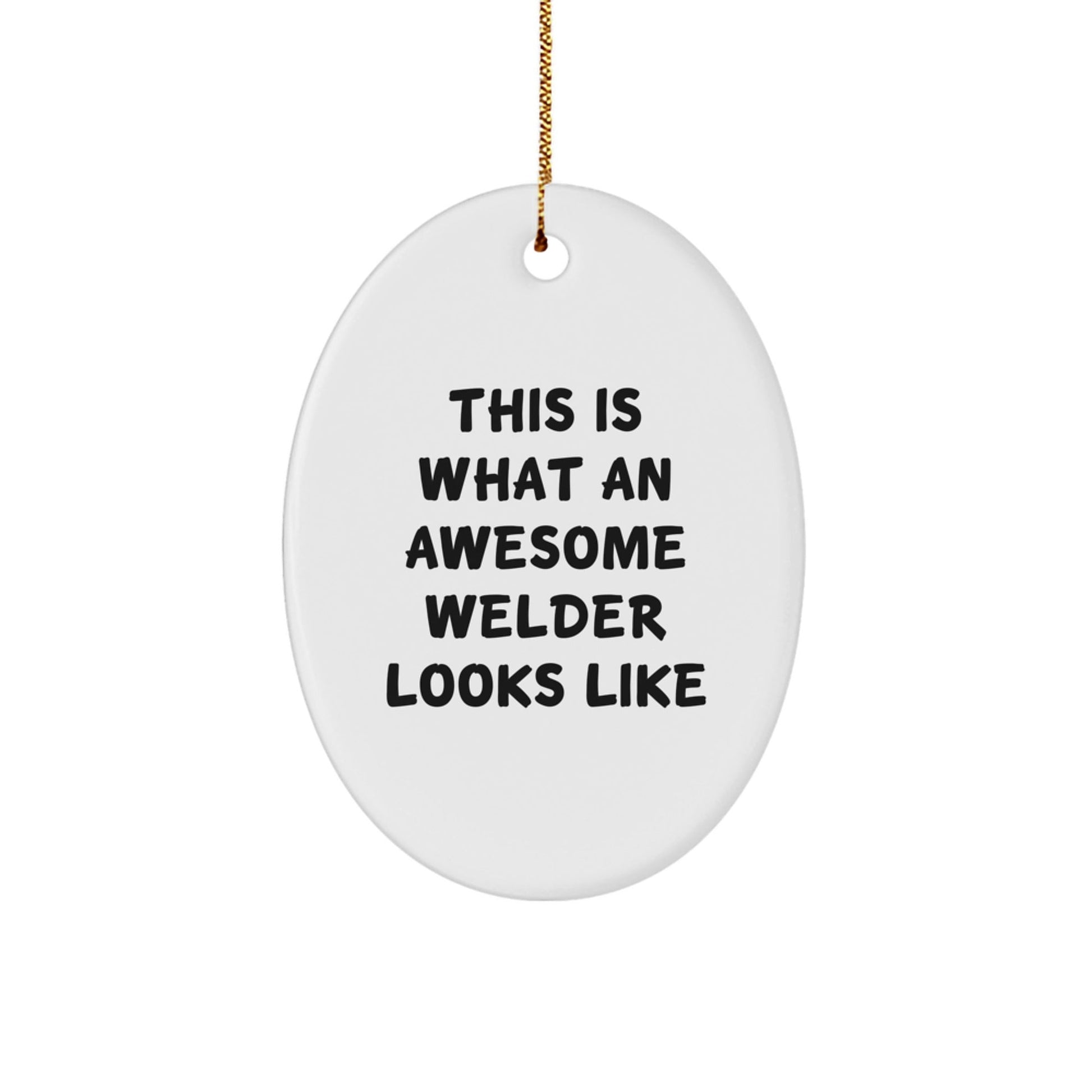Welder Gifts, Funny Oval Ornament, Christmas Memorable Presents from Men to Awesome Welder Friends, Gifts for Welder Women, Durable MDF Sublimation Art - The Buy Boom
